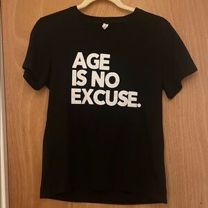 Classic Black Tee Age is No Excuse